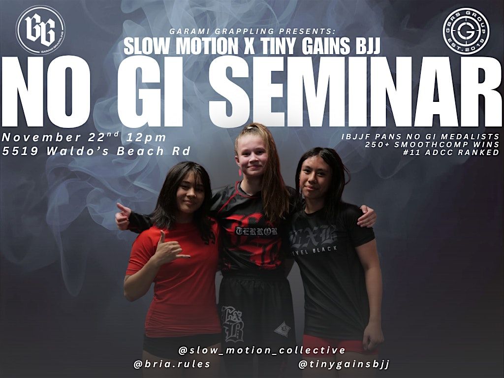 Slow Motion x Tiny Gains No Gi Seminar