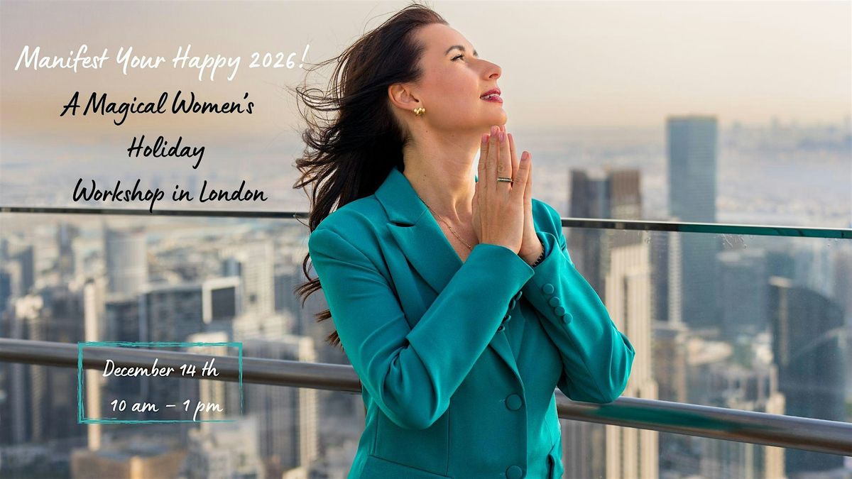 Manifest Your Happy 2026! Women\u2019s Workshop in London