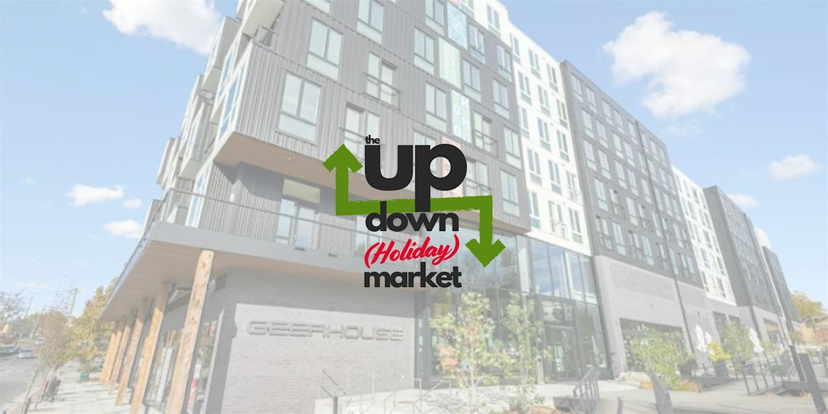 The Up Down (Holiday) Market