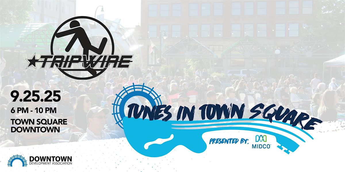 Tripwire at Tunes in Town Square presented by Midco