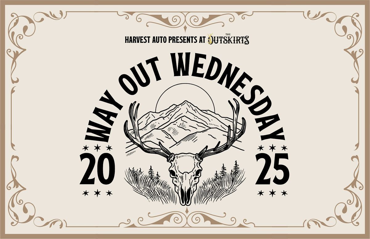 Way Out Wednesday 2025