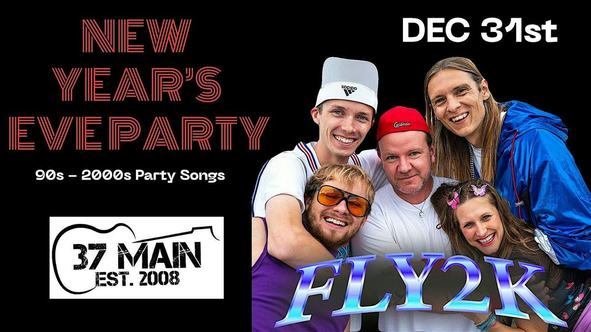 37 Main\u2019s New Year\u2019s Eve Party with Fly2K