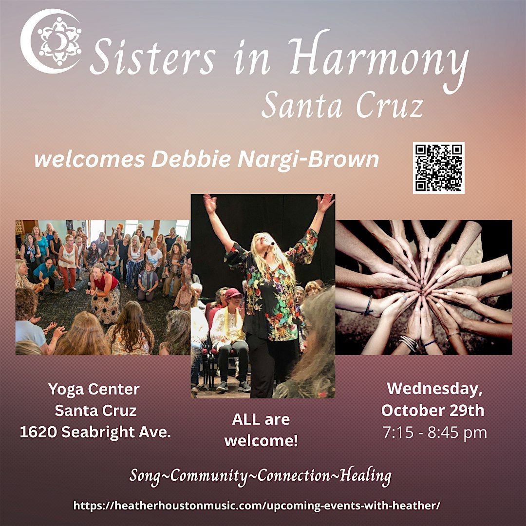 Sisters in Harmony Santa Cruz with Debbie Nargi-Brown