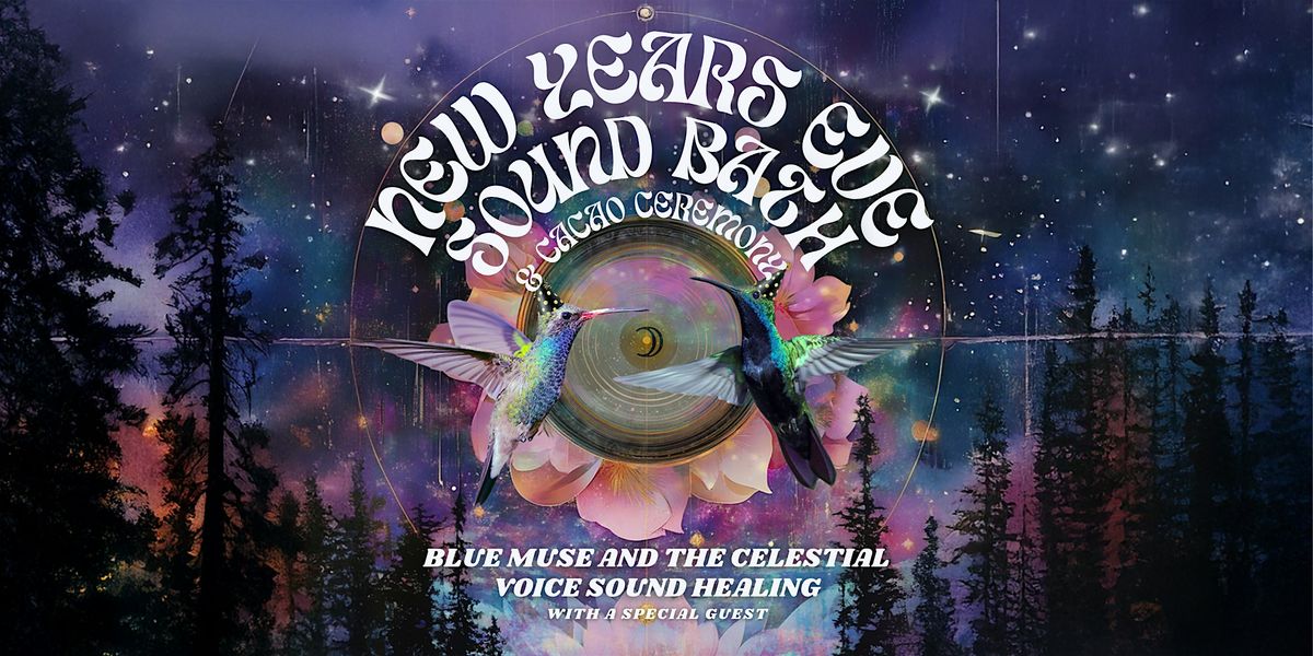 New Year's Eve Sound Bath & Cacao Ceremony!