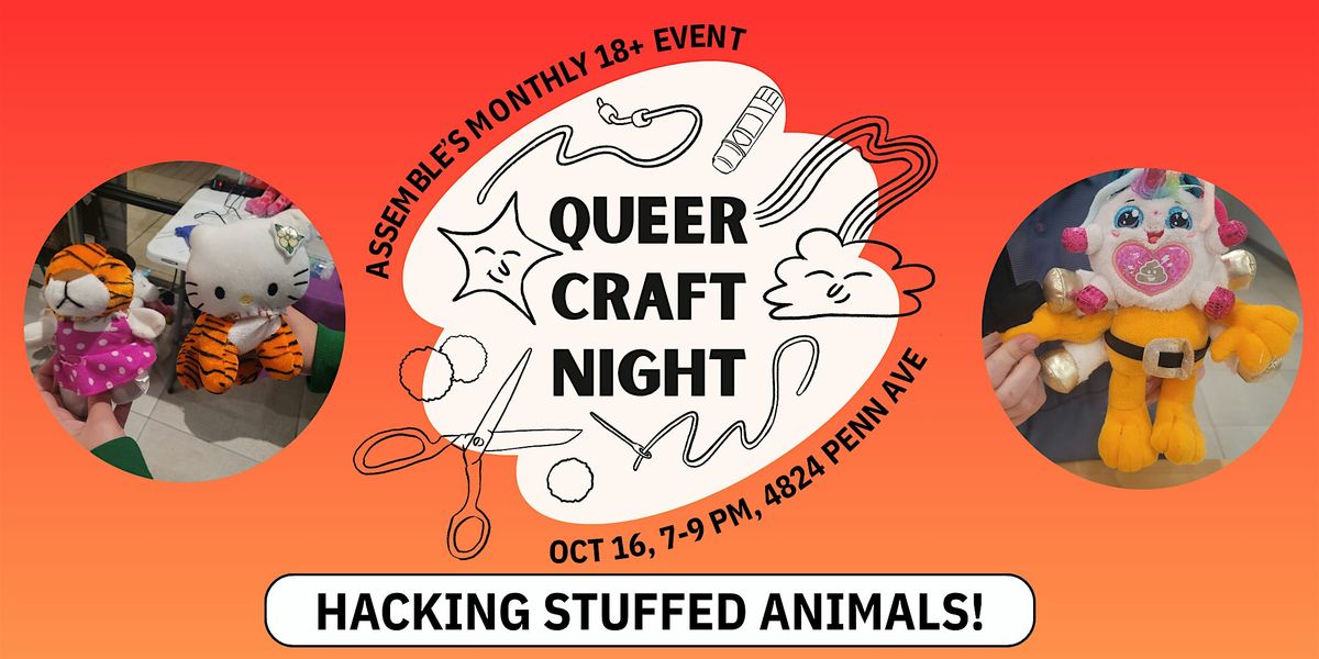 Queer Craft Night - Hacking Stuffed Animals!