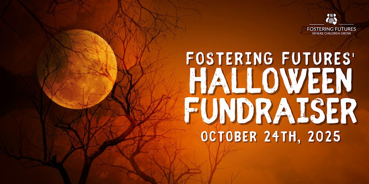 Fostering Futures' 5th Annual Halloween Fundraiser!