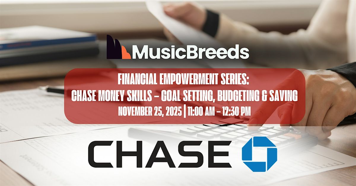 Financial Empowerment Series: Chase Money Skills \u2013 Goal Setting, Budgeting