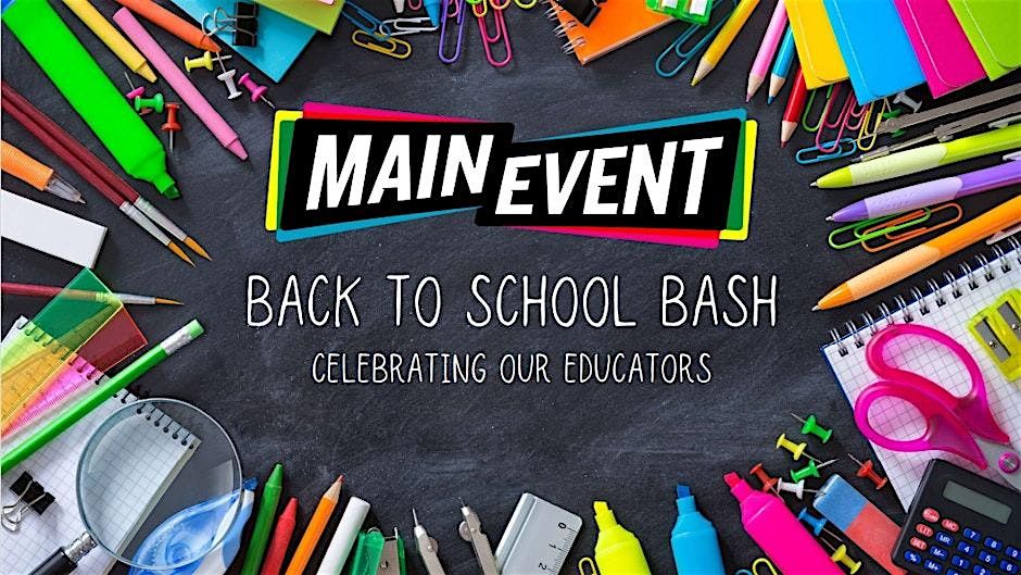Back to School Bash @ Main Event Knoxville