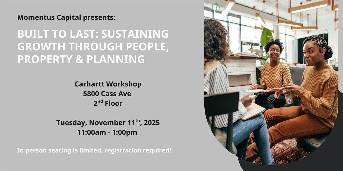 Built to Last: Sustaining Growth Through People, Property & Planning