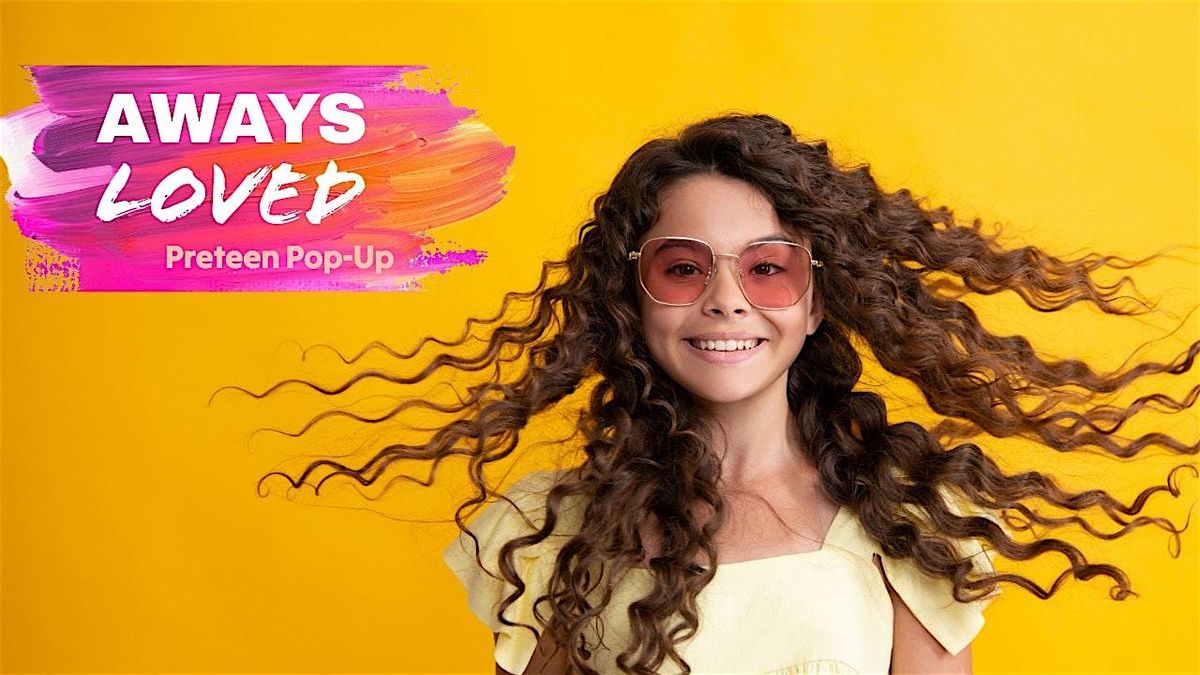 Always Loved: Preteen Pop-up