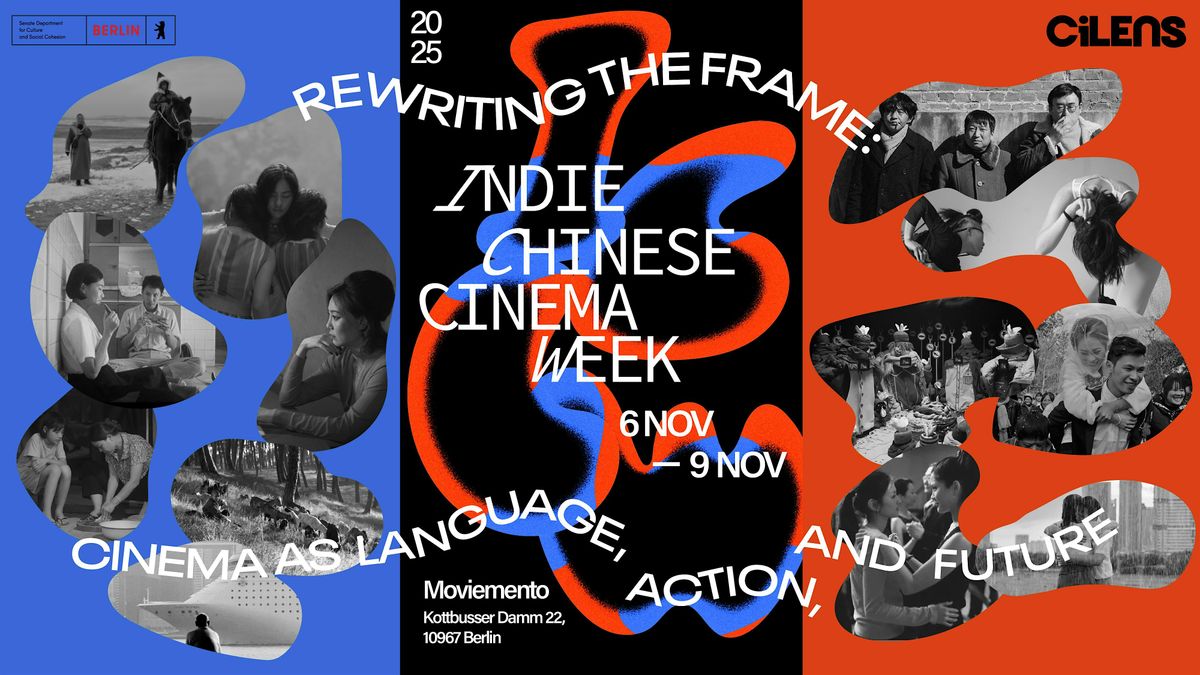 Indie Chinese Cinema Week 2025 :  Cinema As Language , Action and Future