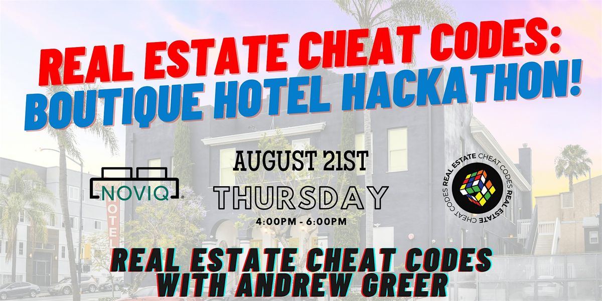 Real Estate Cheat Codes: Boutique Hotel Hackathon!