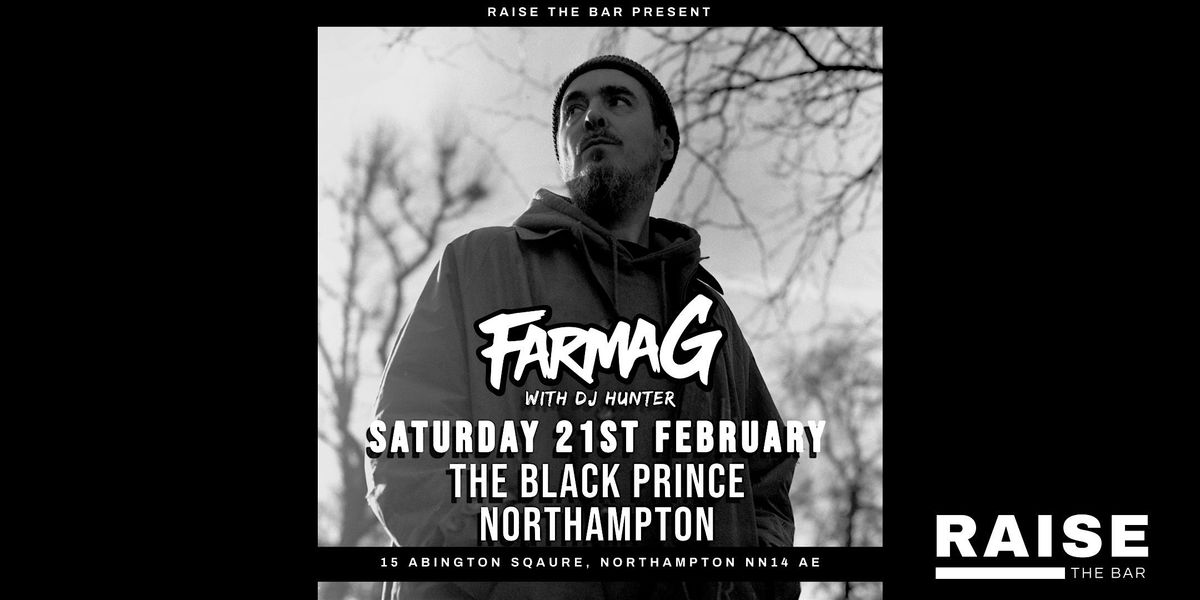 Farma G with DJ Hunter @ The Black Prince Northampton - Saturday 21st Feb