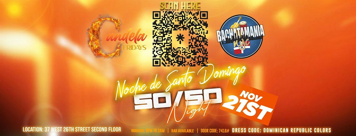 CANDELA FRIDAYS & BACHATAMANIA Noche de Santo Domingo 50\/50 NOVEMBER 21