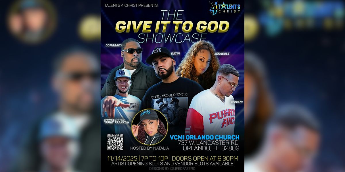 The GIVE IT TO GOD SHOWCASE