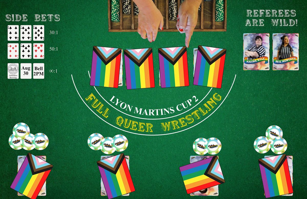 Full Queer Presents: The 2nd Annual Lyon-Martin Cup Tag Team Tournament