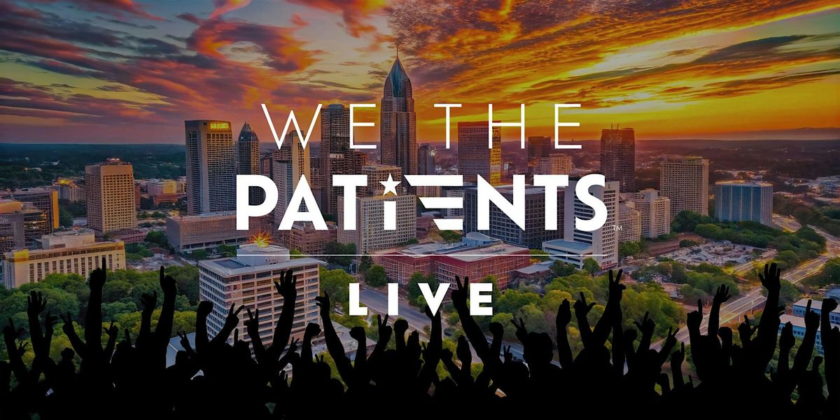 We The Patients: LIVE (Raleigh, NC)