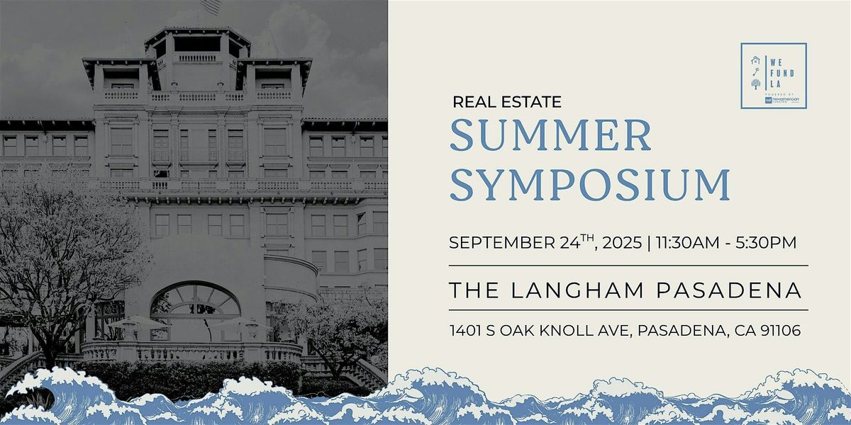 We Fund LA Real Estate Summer Symposium 2025