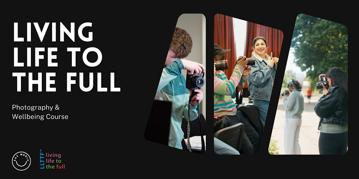 Living Life to the Full: Photography & Wellbeing Course