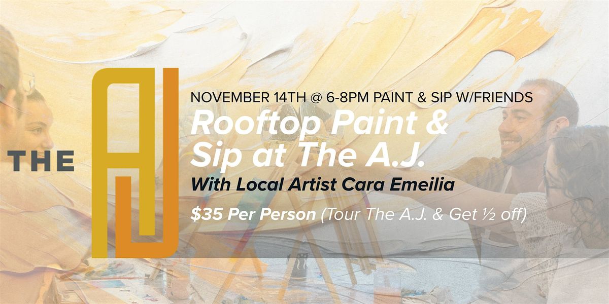 The A.J. Rooftop Paint & Sip with Cara Emilia Art