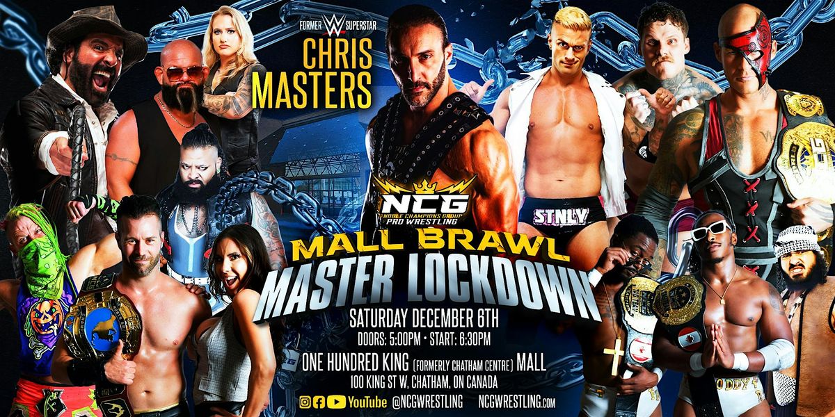 NCG Pro Wrestling Presents: MALL BRAWL "MASTER LOCKDOWN" WITH CHRIS MASTERS