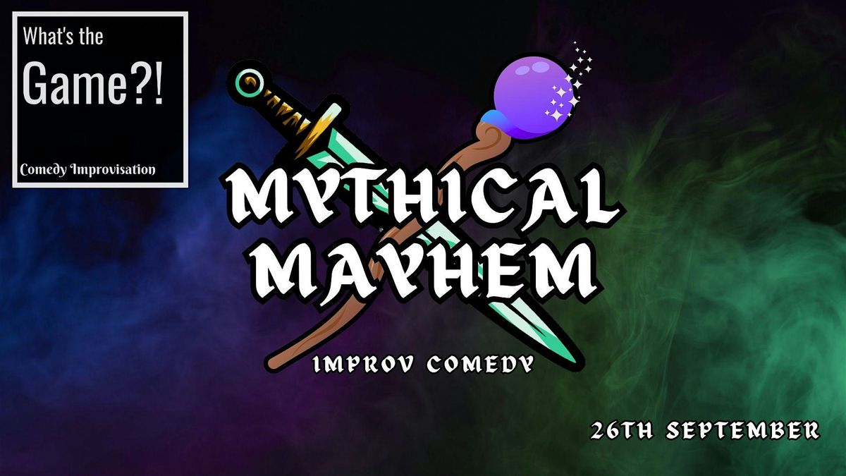 What's The Game?! Improv: Mythical Mayhem