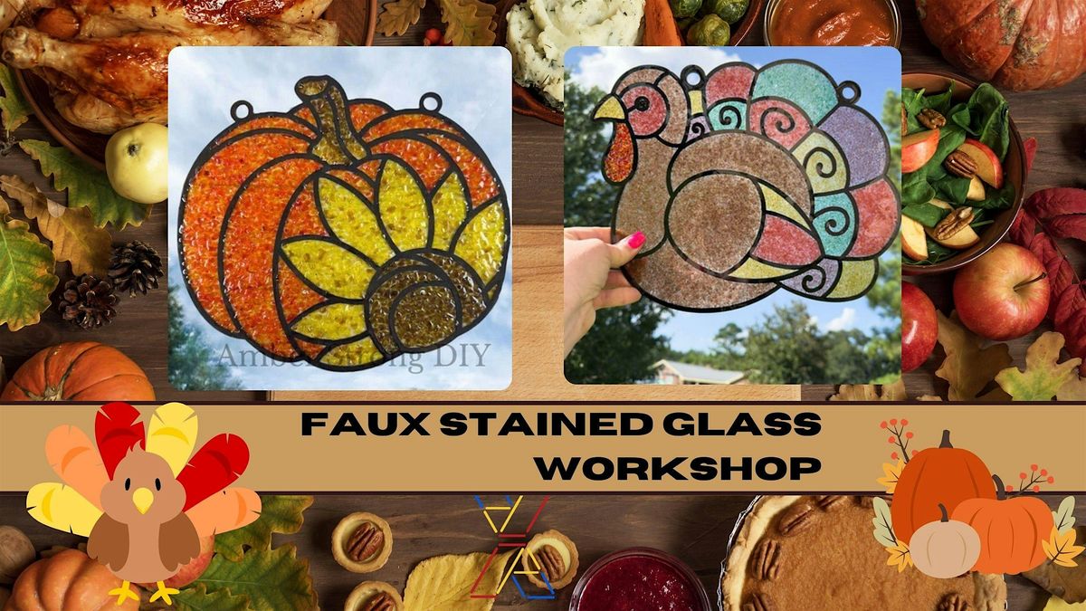 Faux - Stained Glass Workshop - Thanksgiving Edition