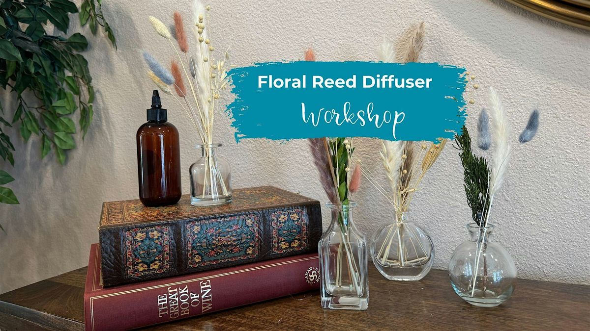 Floral Reed Diffuser Class | Art & Wine Bar Workshops