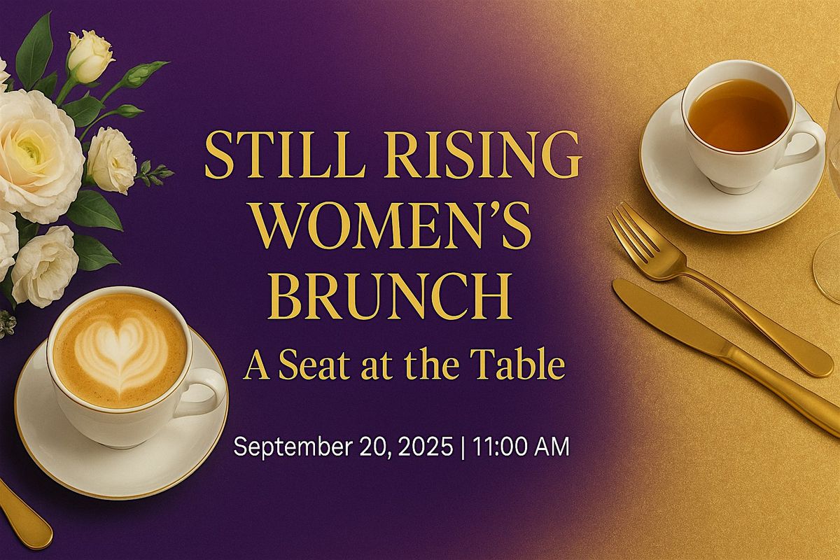 Still Rising Women's Brunch : A Seat at the Table