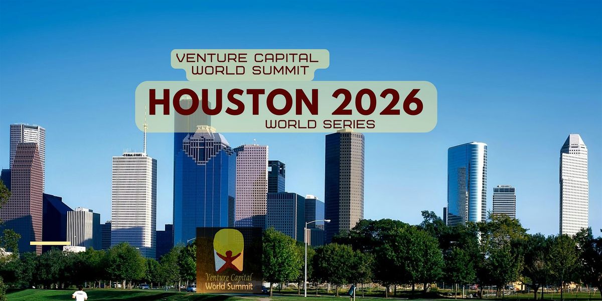 Houston 2026 Venture Capital World Summit