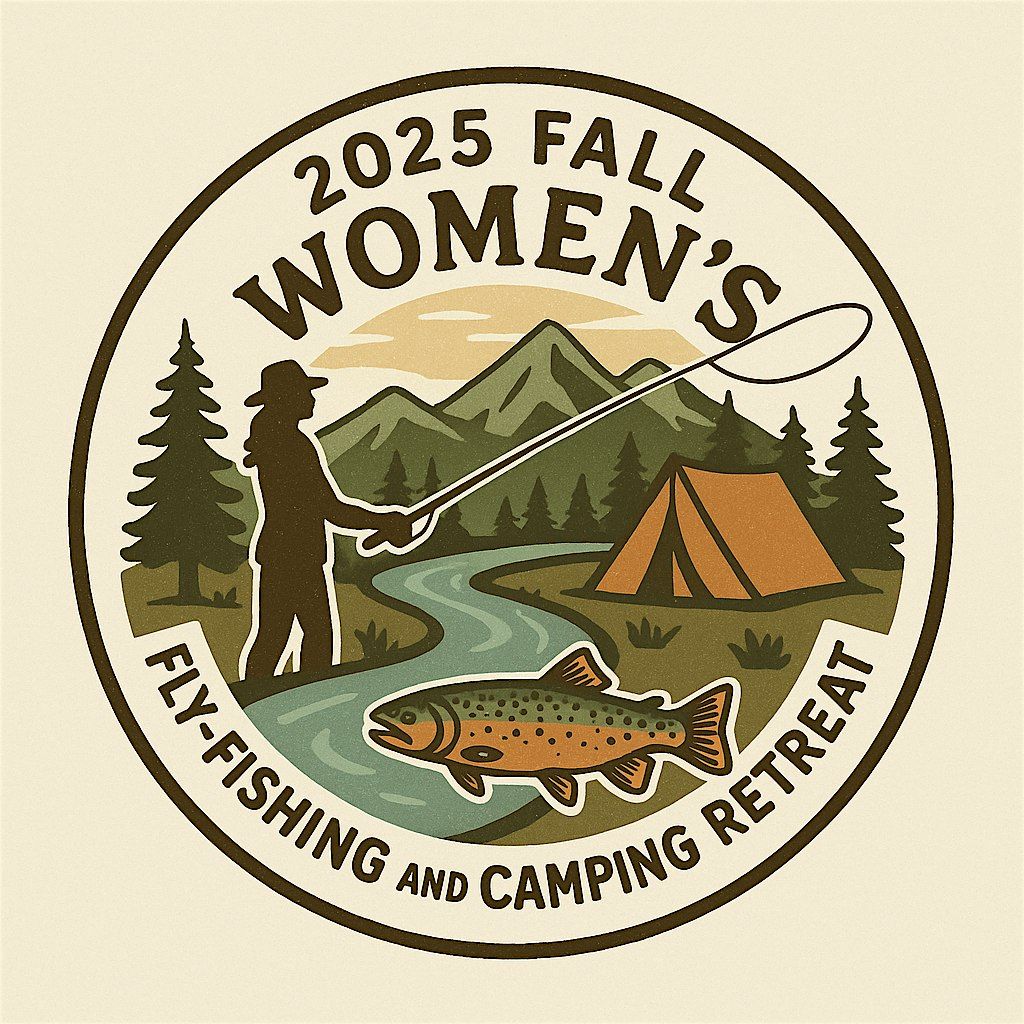 2025 Women's Camping and Fly-Fishing Fall Retreat