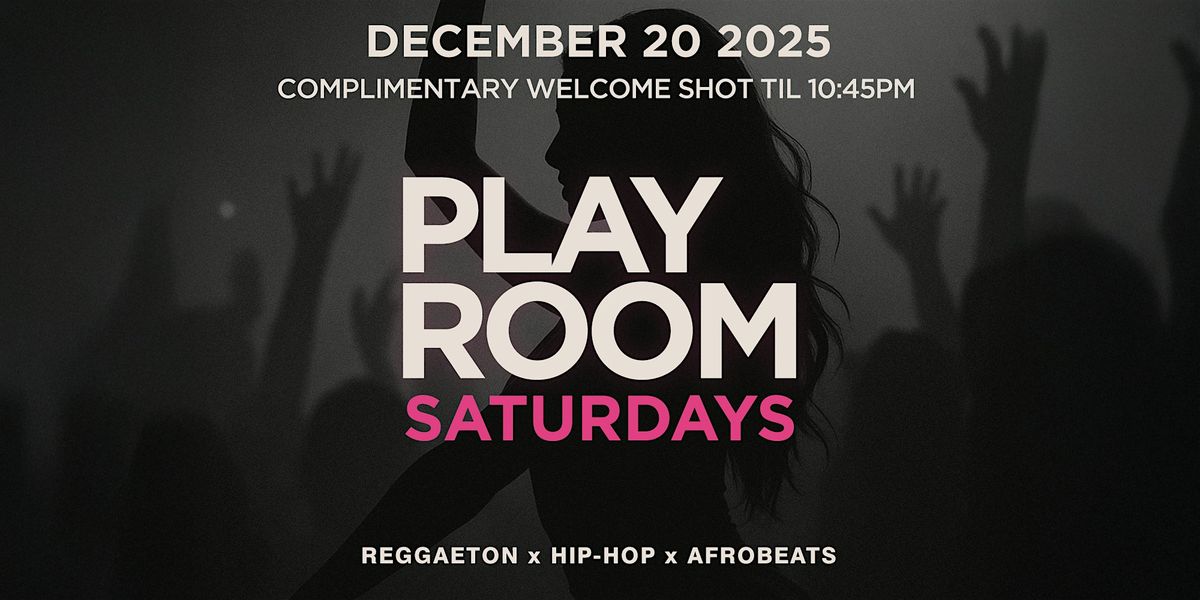 Playroom Saturdays | Reggaeton, Hip-Hop & Afrobeats | North Hollywood