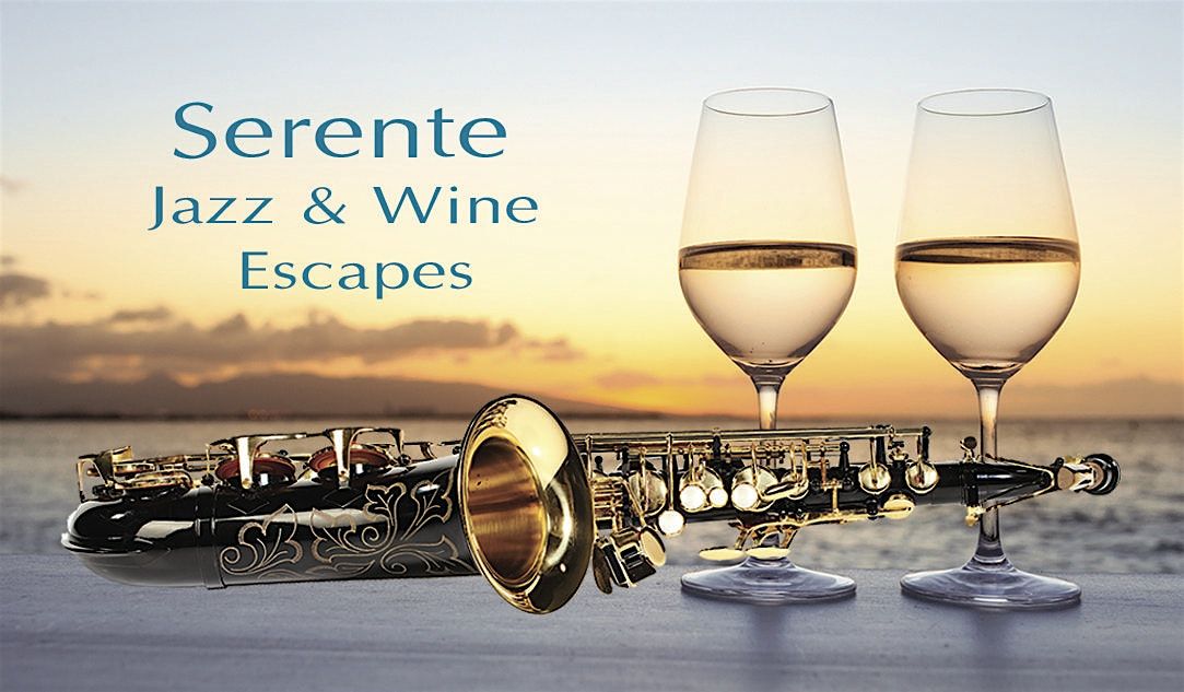 Serente Jazz & Wine Escapes Presents: Sip & Shop Smooth Jazz WineDown