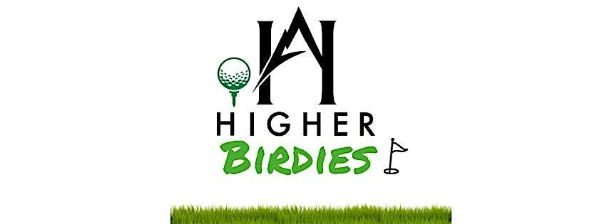 Higher Birdies 1st annual Golf Tournament