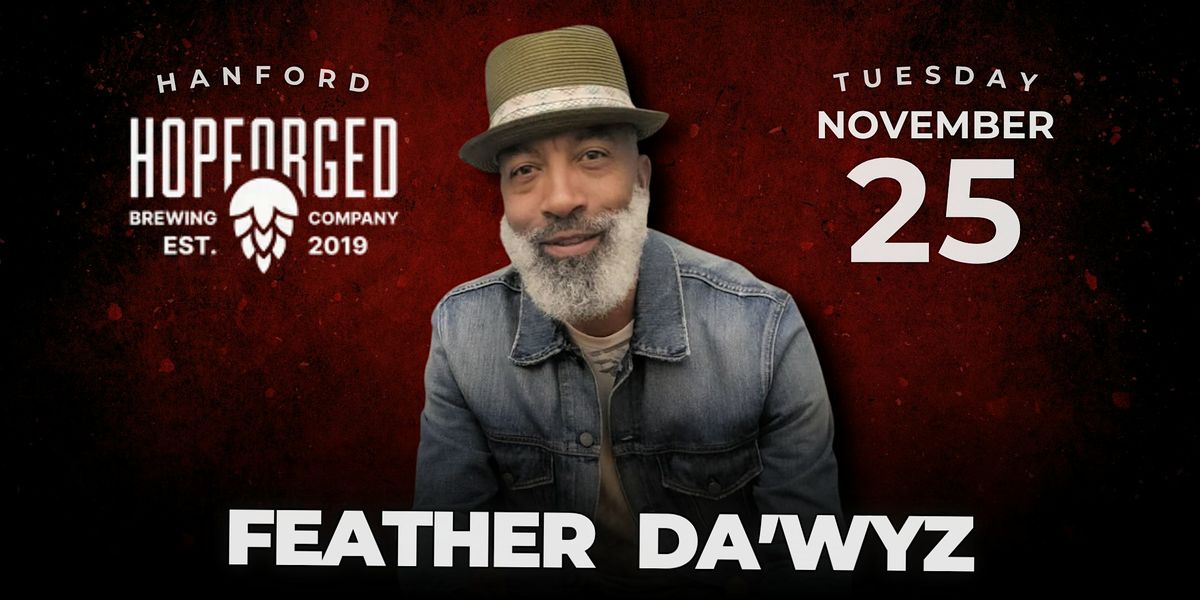 Hop Forged presents Comedian Feather Da'Wyz