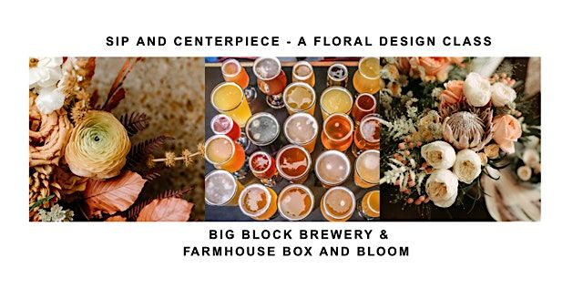 Sip and Centerpiece a Floral Design Class