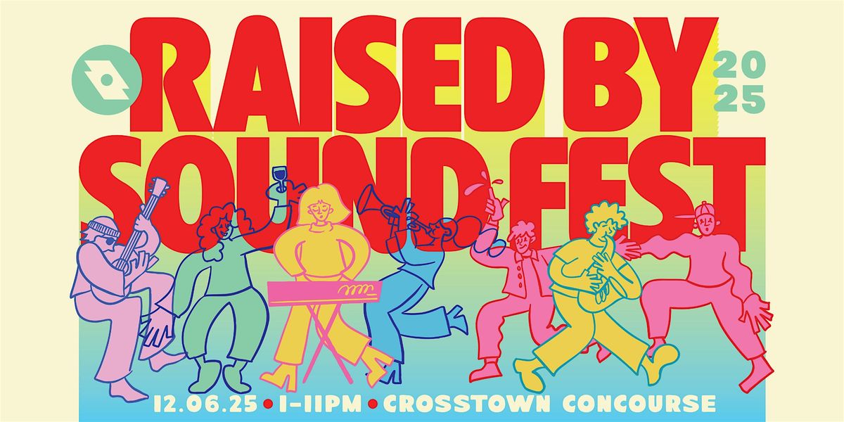 Raised By Sound Fest: Free Daytime Performances