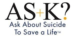 AS+K? About Suicide To Save A Life