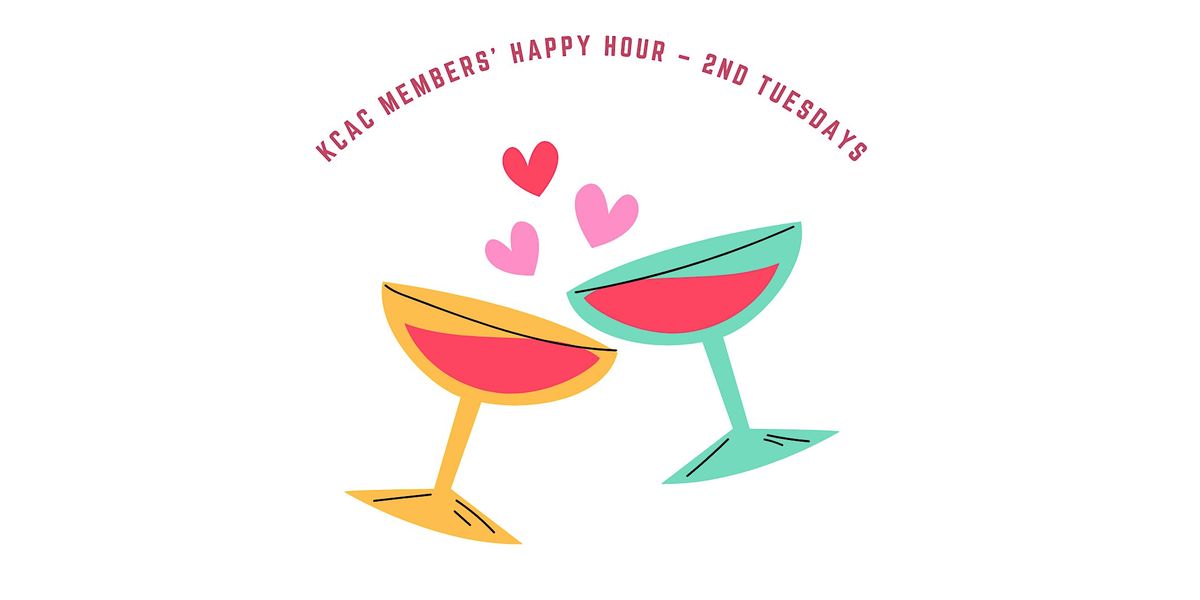 KCAC Members' Happy Hour \u2013 2nd Tuesdays