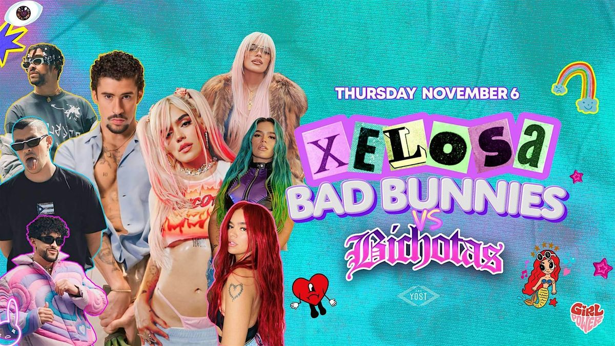 XELOSA BAD BUNNIES VS BICHOTAS PARTY @ YOSTTHEATER
