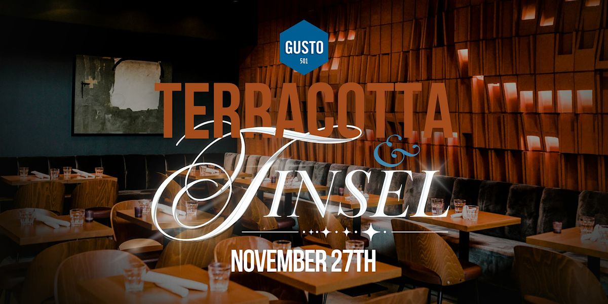 Terracotta & Tinsel - A Holiday Celebration at Gusto 501