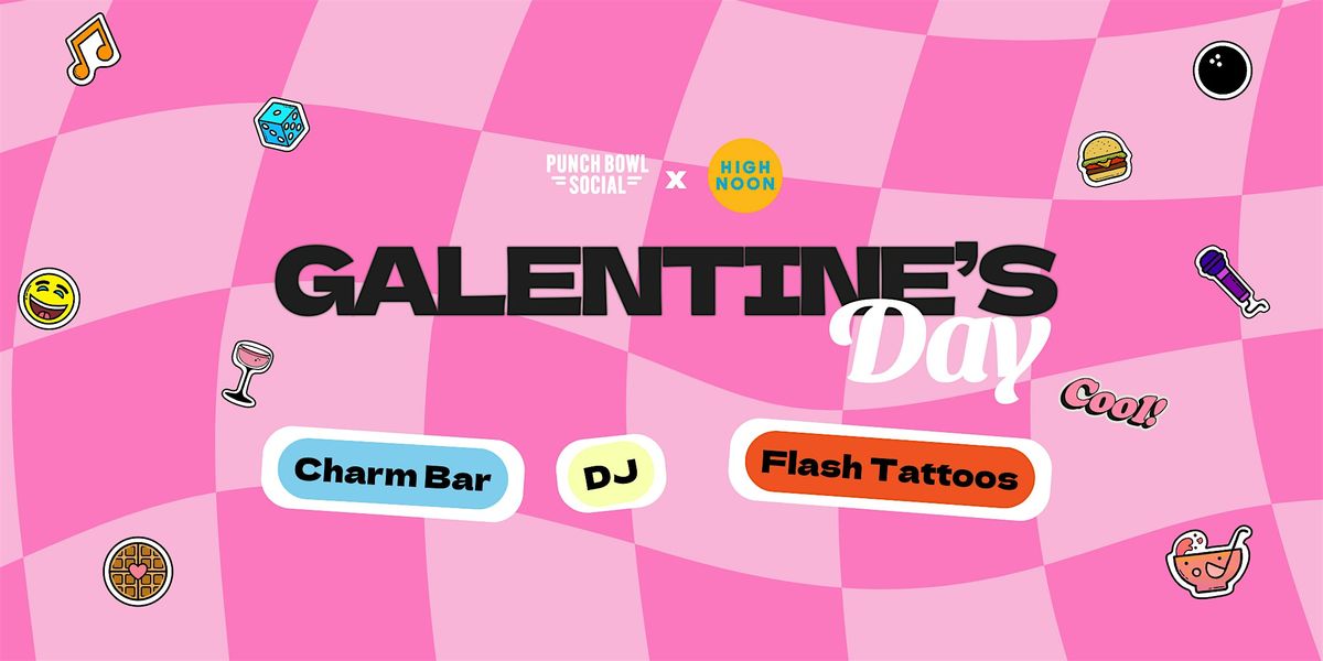 SACRAMENTO, CA - Galentine's Party at Punch Bowl Social!