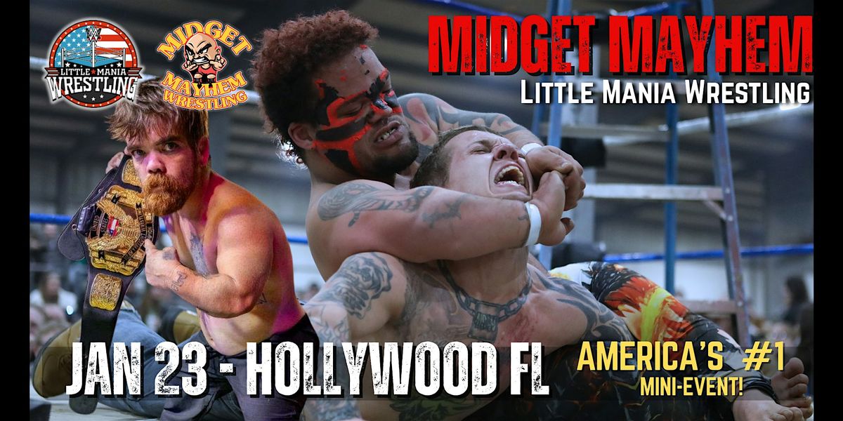 Midget Mayhem \/ Little Mania" Mini Wrestling! Hollywood FL (Ages 21+)