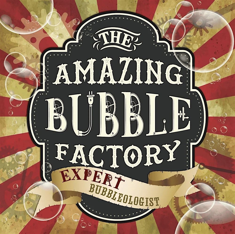The STAR Centre presents: The Amazing Bubble Factory