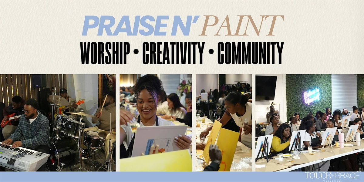 |Praise N\u2019 Paint| 1Year Anniversary | Night of Worship & Creativity