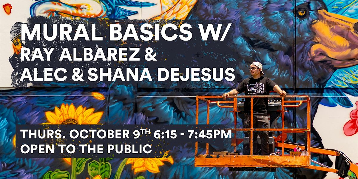 Mural Basics w\/ Ray Albarez, Alec and Shana Dejesus