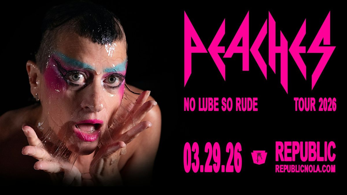 Peaches No Lube So Rude Tour