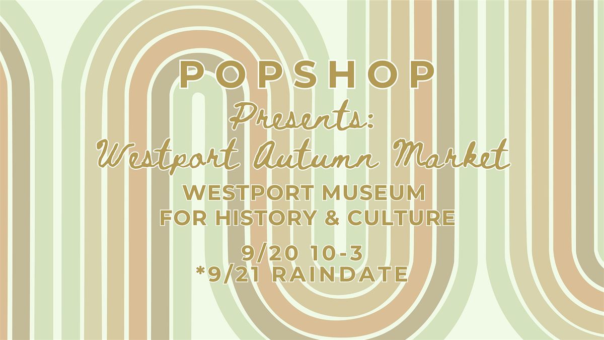 PopShop Market Returns to Westport \u2013 Saturday, September 20th