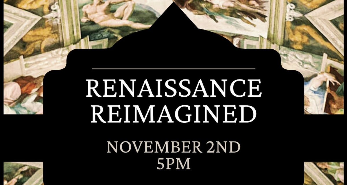 RENAISSANCE REIMAGINED