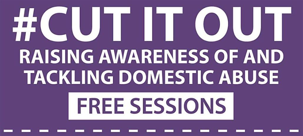 Cut It Out \u2013 Raising Awareness of and Tackling Domestic Abuse HEREFORD